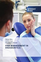 Ashtha Arya, Mandeep S. Grewal, Mahak Mitra - PAIN MANAGEMENT IN ENDODONTICS