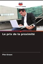 Pim Kroon - Le prix de la proximité