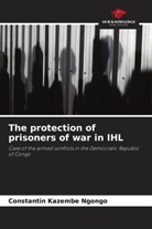 Constantin Kazembe Ngongo - The protection of prisoners of war in IHL