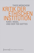 Thies Münchow - Kritik der ethischen Institution
