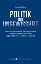 Lucas von Ramin, Lucas von Ramin - Politik der Ungewissheit