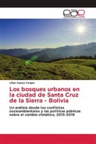 Lilian Apaza Vargas - Los bosques urbanos en la ciudad de Santa Cruz de la Sierra - Bolivia