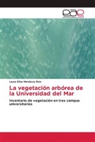 Laura Elisa Mendoza Ruiz - La vegetación arbórea de la Universidad del Mar