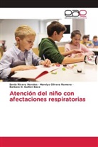 Barbara D. Guillen Baez, Marelys Olivera Romero, Senia Rivero Morales - Atención del niño con afectaciones respiratorias