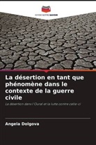 Angela Dolgova - La désertion en tant que phénomène dans le contexte de la guerre civile