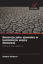 Angela Dolgova - Dezercja jako zjawisko w kontekscie wojny domowej