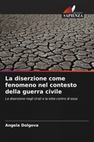 Angela Dolgova - La diserzione come fenomeno nel contesto della guerra civile
