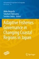 Akiko Ikeguchi, Seishiro Sakita, Takafumi Yokoyama - Adaptive Fisheries Governance in Changing Coastal Regions in Japan