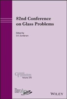 Acers, The) ACerS (American Ceramics Society, ACerS (American Ceramics Society The, ACerS (American Ceramics Society The), S K Sundaram, S. K. Sundaram... - 82nd Conference on Glass Problems, Volume 270