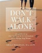 Erika Nordfelt - Don't Walk Alone: Understanding the Divine Gift of Connection While Navigating Shame