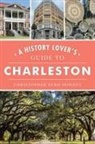 Christopher Byrd Downey - A History Lover's Guide to Charleston