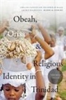 Dianne M. Stewart - Obeah, Orisa, and Religious Identity in Trinidad, Volume II, Orisa