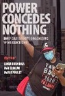 Linda Burnham, Burnham Linda, Max Elbaum, Elbaum Max, Maria Poblet - Power Concedes Nothing