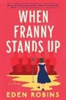 Eden Robins - When Franny Stands Up