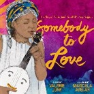 Valerie June Hockett, Marcela Avelar - Somebody to Love: The Story of Valerie June's Sweet Little Baby Banjolele