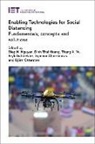 Symeon (Full Professor Chatzinotas, Eryk (Professor Dutkiewicz, Dinh Thai Hoang, Dinh Thai (Senior Lecturer Hoang, Diep N. Nguyen, Diep N. (Faculty Member Nguyen... - Enabling Technologies for Social Distancing