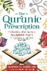 Madiha M. Saeed, Madiha. M Saeed, Madiha. M Saeed MD - The Qur'anic Prescription