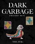 Emma Jon-Michael Frank, Jon-Michael Frank - Dark Garbage & The Egg