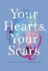 Adina Talve-Goodman, Sarika Talve-Goodman, Hannah Tinti, Tinti Hannah - Your Hearts, Your Scars