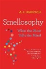A S Barwich, A. S. Barwich, Richard G. Wang - Smellosophy