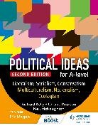 Richard Kelly, Neil McNaughton, McNaughton Neil, Charles Pearson, Pearson Charles, RICHARD KELLY CHARLE - Political ideas for A Level: Liberalism, Socialism, Conservatism, Multiculturalism, Nationalism, Ecologism 2nd Edition