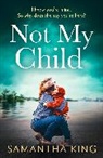 Samantha King, King Samantha - Not My Child