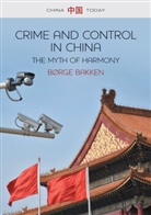 Bakken, B Bakken, Borge Bakken, Børge Bakken - Crime and Control in China - The Myth of Harmony