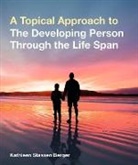 Kathleen Stassen Berger, Berger Kathleen Stassen - A Topical Approach to the Developing Person Through the Life Span
