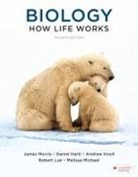 Andrew Berry, Andrew Biewener, Brian Farrell, Daniel Hartl, Jean Heitz, Mark Hens... - Biology: How Life Works
