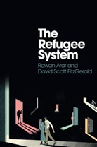 Arar, R Arar, Rawan Arar, David Scott FitzGerald - Refugee System - A Sociological Approach