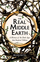 Brian Bates, BATES BRIAN - The Real Middle-Earth