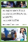 Mark Friend, Mark A Friend, Mark A. Friend, Mark A. Kohn Friend, Friend Mark A., James P Kohn... - Fundamentals of Occupational Safety and Health