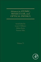 Susanne F. (Physics Department Yelin, Louis F. DiMauro, Louis F. (Ohio State University Dimauro, Louis F. Dimauro, Helene Perrin, Hélène Perrin... - Advances in Atomic, Molecular, and Optical Physics