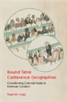 Stephen Legg, Stephen (University of Nottingham) Legg, Legg Stephen, Legg Stephen Legg - Round Table Conference Geographies