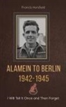 Francis Horsfield - Alamein to Berlin 1942-1945
