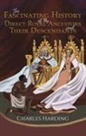 Charles Harding - The Fascinating History of My Direct Royal Ancestors and Their Descendants