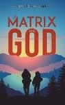 Sarah Hope Markov - The Matrix and God