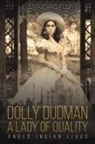 Cassiopaeiae ., Cassiopaeiae - Dolly Dudman - A Lady of Quality