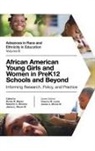 Renae D. Mayes, Renae D. (University of Arizona Mayes, James L. Moore, Marjorie C. Shavers, Marjorie C. (Missouri State University Shavers - African American Young Girls and Women in PreK12 Schools and Beyond