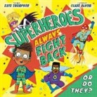 Kate Thompson, Clare Elsom - Superheroes Always Fight Back... Or Do They?