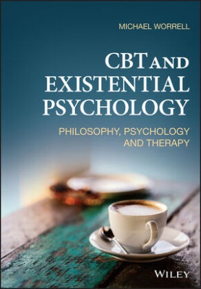 Michael Worrell, MM Worrell,  Worrell Michael - Cbt and Existential Psychology: Philosophy, Psycho Logy and Therapy