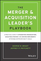 Bradt, Gb Bradt, George B Bradt, George B. Bradt, George B. (Primegenesis) Pritchett Bradt, George B. Pritchett Bradt... - Merger & Acquisition Leader''s Playbook