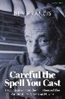Ben Francis, Dr. Ben (Goldsmiths Francis, Francis Ben - Careful the Spell You Cast