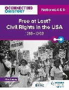 ALEC JESSOP, Alec Jessop - Connecting History: National 4 & 5 Free at last? Civil Rights in the USA, 1918–1968