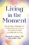Elizabeth Landsverk - Living in the Moment