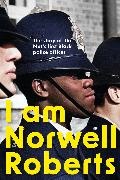 Norwell Roberts - I Am Norwell Roberts - The story of Met s first Black police officer COMING SOON YOUR
