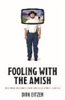 Dirk Eitzen, Dirk (Franklin &amp; Marshall College) Eitzen - Fooling With the Amish