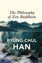 Han, Bc Han, Byung-Chul Han, Daniel Steuer - Philosophy of Zen Buddhism