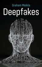 Graham Meikle - Deepfakes