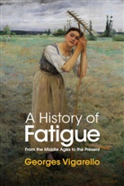 Nancy Erber, VIGARELLO, G Vigarello, Georges Vigarello - History of Fatigue - From the Middle Ages to the Present